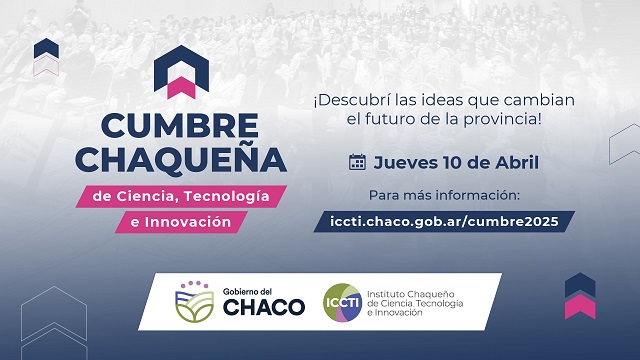 El ICCTI invita a la comunidad a la segunda Cumbre Chaqueña de Ciencia, Tecnología e Innovación 